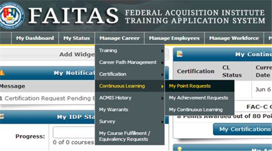 Title: Image of the Federal Acquisition Institute Training Application System (FAITAS site) - Description: Drop down menu of "Manage Career" to find "Continuous Learning" and from there click on the option "My Point Requests" 